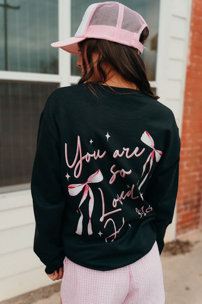 You are so Loved Sweatshirt